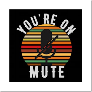 You're On Mute Posters and Art